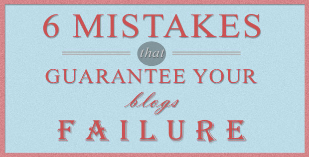 6 blog mistakes