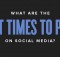 Best Times to Post on Social Media